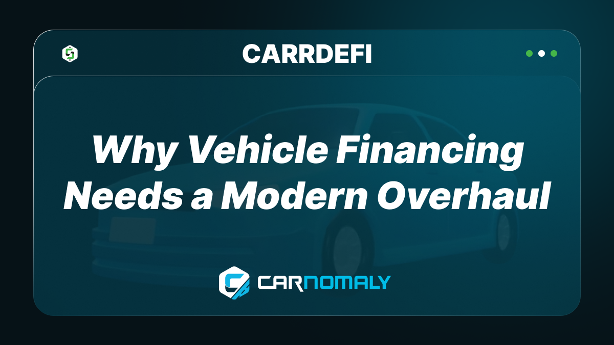 Why Vehicle Financing Needs a Modern Overhaul